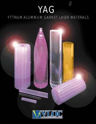  Yttrium Aluminium Garnet: Un Minéral Miracle Pour le Lasers à Impulsions de Haute Puissance!